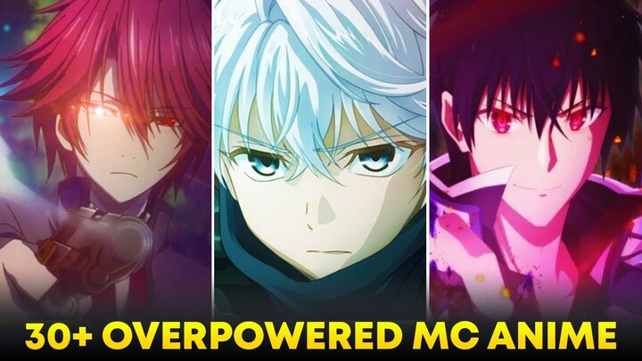 Top 30 Anime Where MC is Extremely OVER POWERED (No Commentary) Anime Recommendations