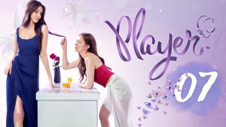 Player the Series - Episode 7 [Eng Sub]