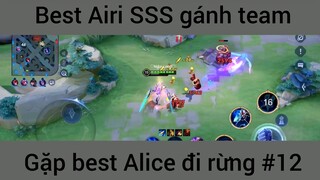 Best Airi Sss gánh team gặp best Alice #12