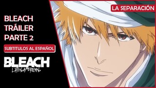 BLEACH PARTE 2 TRÁILER: LA GUERRA SANGRIENTA DE LOS MIL AÑOS - LA SEPARACIÓN | Subtítulos al Español