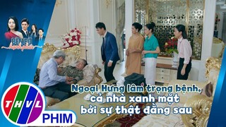 Ngoại Hưng lâm trọng bệnh, cả nhà xanh mặt bởi sự thật đằng sau | BÊN BỜ HẠNH PHÚC