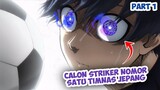 Brutal‼️300 Pemain Bertarung Untuk Menjadi Striker Terbaik - Alur Cerita Anime Sepak Bola Terbaik