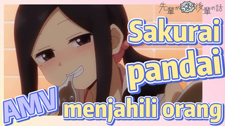 [My Senpai Is Annoying] AMV |  Sakurai pandai menjahili orang