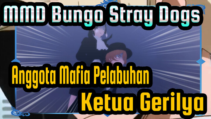[MMD Bungo Stray Dogs] Ketika Anggota Mafia Pelabuhan Dan Kepala Gerilya Terjebak di Lift