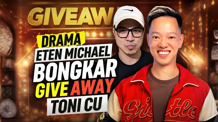 Drama Eten Michael Bongkar Give Away Toni Cu