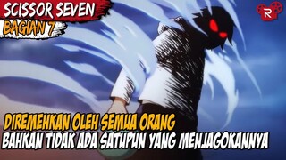 TERLALU MEREMEHKAN LAWAN NYA MALAH BERAKIBAT FATAL - Alur Cerita Donghua Scissor Seven Part 7