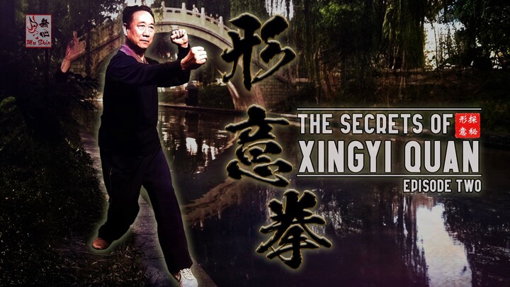 The Secrets of  Xingyi Quan | ep.2