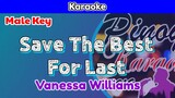 Save The Best For Last by Vanessa Williams (Karaoke : Male Key)