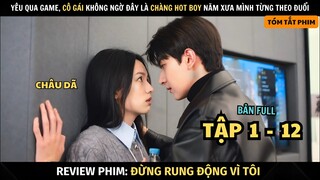 Review Phim Đừng Rung Động Vì Anh | Full Tập 1 - 12 | Tóm Tắt Phim Falling In Love | Yêu Qua Game
