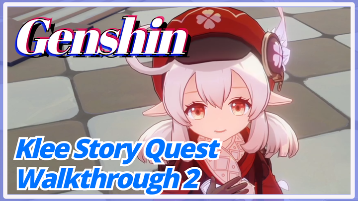 [Genshin  Walkthrough]  Klee Story Quest Walkthrough 2