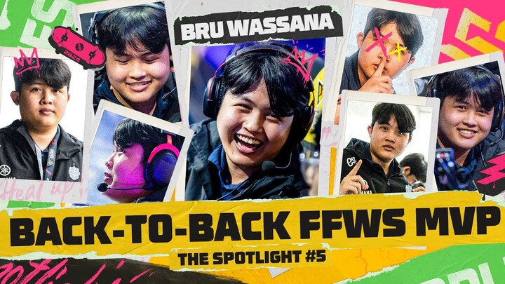 The Spotlight #5 | BRU.WASSANA: Back to Back FFWS MVP | MVP Top 5 Highlights | FFWS GF 2024