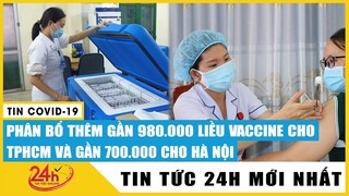 Tin tức 24h mới.Tin trưa 4/8 Bộ y tế phân bổ 1.8 triệu liều vaccine Covid-19 cho TP.HCM và Hà Nội