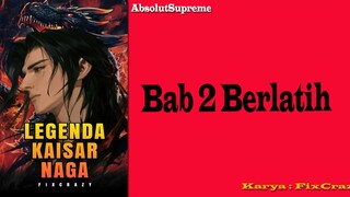 LEGENDA KAISAR NAGA BAB 2 BERLATIH BAHASA INDONESIA