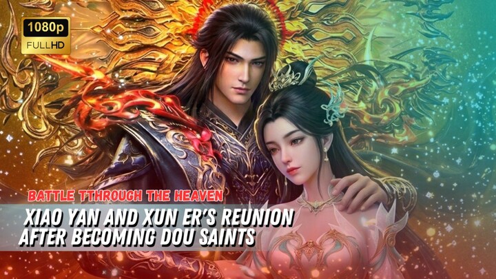 BTTH 4K | Momen Xiao Yang dan Xun Er Bertemu Kembali