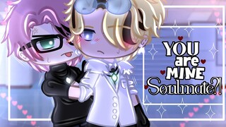 "You are mine Soulmate⁉️" [Gcmm-BL] ||original|| [by Shiro]