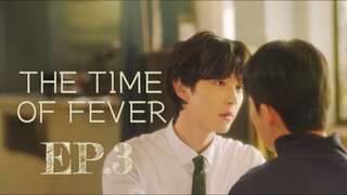 ✨THE TIME OF FEVER✨ Episode 3 Subtitle Indonesia