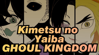 Kimetsu no Yaiba|【Gambaran Tangan】GHOUL KINGDOM