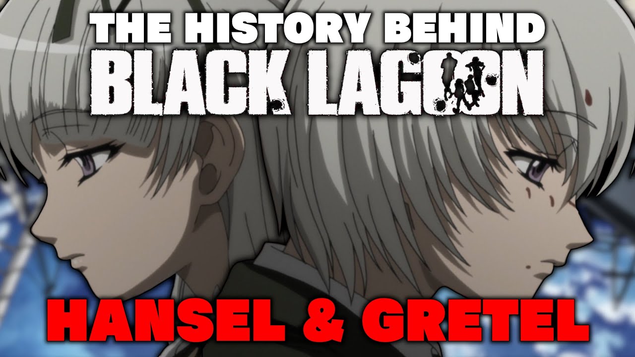 Hansel Gretel The History Behind Black Lagoon Anime Discussion Bilibili