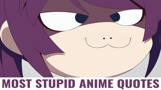 Most Stupid Anime Quotes