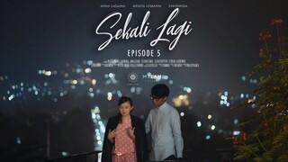 WEBSERIES SEKALI LAGI - Episode 5