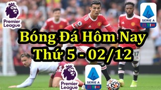 Lịch Thi Đấu Bóng Đá Hôm Nay 2/12 - Các Trận Còn Lại Ngoại Hạng Anh & Serie A - Thông Tin Trận Đấu