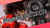 Megalo Box|Memberitahumu epiknya MEGALOBOX olehWAKE