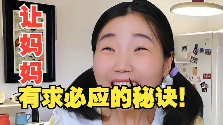 How to Make Your Mom Always Say “Yes” to Everything You Ask