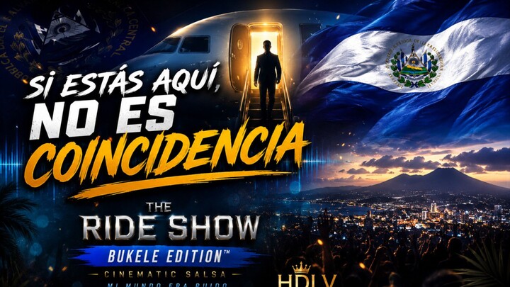 The Ride Show | Bukele Edition™ | Project MiMR - Mi Mundo Era Ruido - Archivo encontrado