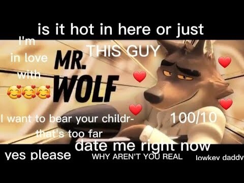 Mr. Wolf being hotter than the sun for almost two minutes straight