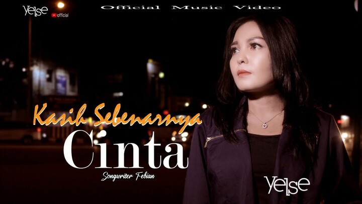 Yelse - Kasih Sebenarnya Cinta ( Official Music Video )