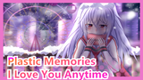 [Plastic Memories/Emotional] Nice to Be Your Partner, and I Love You Anytime