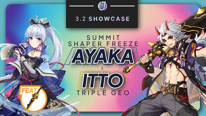 [Showcase] S.S. Freeze AYAKA x Triple Geo ITTO | Ayaka Chước Phong | La Hoàn 3.2 Tầng 12 9 sao