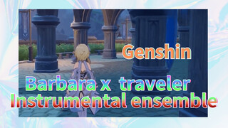 Barbara x traveler Instrumental ensemble