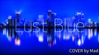 【Mad】Lust Blue | COVER
