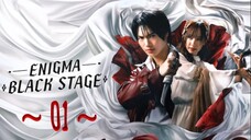 Enigma Black Stage - Episode 1 [Eng Sub]
