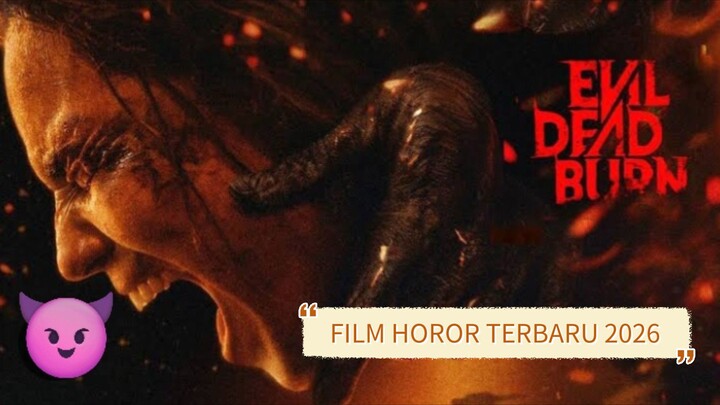 Evil dead burn (2026) film horor terbaru 🔥🔥🔥