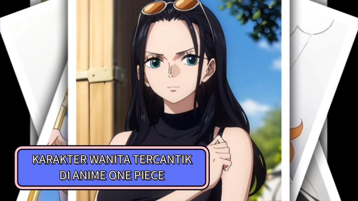 ONE PIECE WOMEN ( KARAKTER WANITA TERCANTIK ONE PIECE)