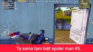 Tạ sama tạm biệt spiderman p5