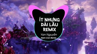 Nightcore -Ít Nhung Dài Lâu Remix [ Yan Nguyễn -Nam Con)