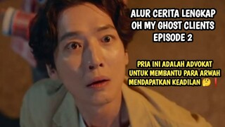 PENGACARA YANG MEMBANTU ARWAH UNTUK MENDAPATKAN KEADILAN - OH MY GHOST CLIENTS EPISODE 2