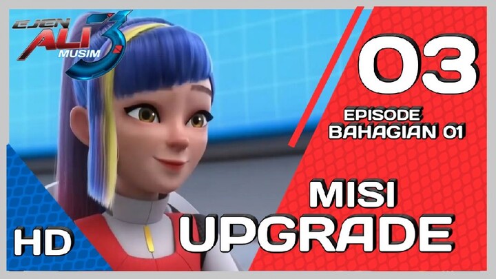 EJEN ALI EPISODE 3 MUSIM 3 MISI : UPGRADE [BAGIAN 01] .SCOUNTY. 1080p HD