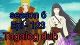 Episode 123 / Season 6 @ Naruto shippuden @ Tagalog dub