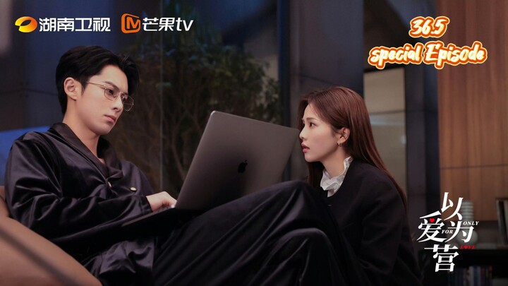 Only for Love Special Episode 36.5 Eng sub