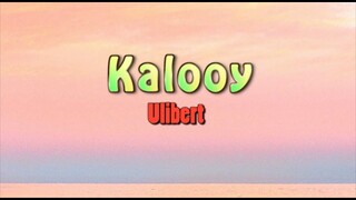 Kalooy - Ulibert (Official Lyric Video)