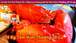 Cô Gái trẻ Tham Gia Thử Thách Ăn 10 Kg Cua Hoàng Đế Nhận Thưởng 20 Tri.ệu | Review Giải Trí Đời Sống