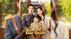 Tiểu Phúc Bảo Nhà Đốc Quân - The Governor's Little Treasure - Phụ đề tiếng Việt