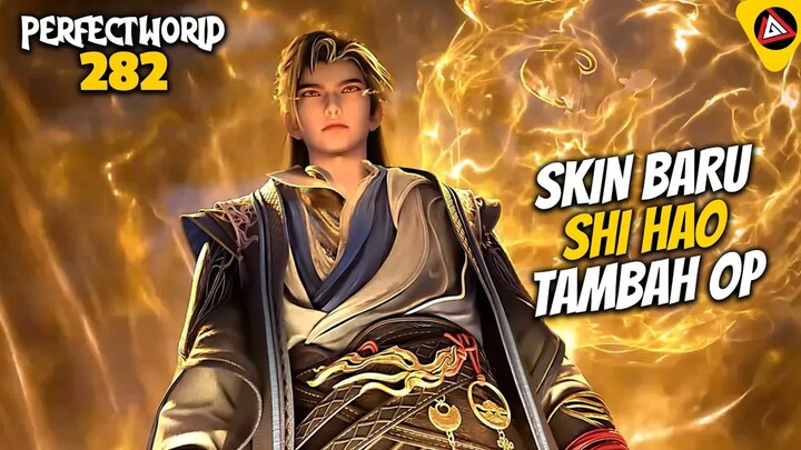SKIN BARU SHI HAO TAMBAH OP - ALUR CERITA PERFECT WORLD 282