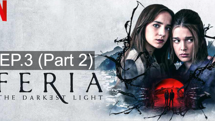 ซีรี่ย์ใหม่🔥Feria The Darkest Light Season 1 (2022) พากย์ไทย EP3_2