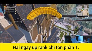 2 ngày up rank Chí Tôn phần 1