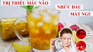 TRỊ THIẾU MÁU NÃO -ĐAU ĐẦU - MẤT NGỦ - SUY GIẢM TRÍ NHỚ bằng PHƯƠNG PHÁP TỰ NHIÊN - ĐÀO NGÂM GIÒN